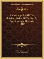 An Investigation Of The Rotation Period Of The Sun By Spectroscopic Methods (1911)