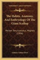 The Habits, Anatomy, And Embryology Of The Giant Scallop
