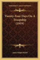 Twenty-Four Days On A Troopship (1919)