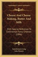 Cheese And Cheese Making, Butter And Milk
