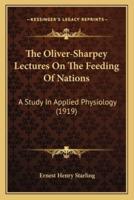 The Oliver-Sharpey Lectures On The Feeding Of Nations