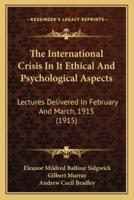 The International Crisis In It Ethical And Psychological Aspects
