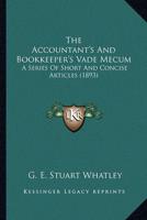 The Accountant's And Bookkeeper's Vade Mecum
