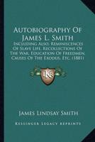 Autobiography Of James L. Smith