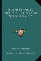 Joseph Pennell's Pictures in the Land of Temples (1915)
