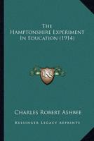 The Hamptonshire Experiment In Education (1914)