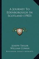A Journey To Edenborough In Scotland (1903)