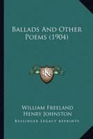 Ballads And Other Poems (1904)