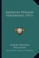 American Permian Vertebrates (1911)