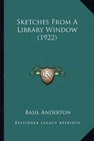 Sketches From A Library Window (1922)