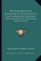 Pre-Reformation Scholars In Scotland In The Sixteenth Century