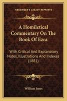 A Homiletical Commentary On The Book Of Ezra