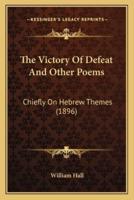 The Victory of Defeat and Other Poems