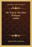 My Trip In The John Williams (1900)