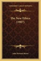 The New Ethics (1907)