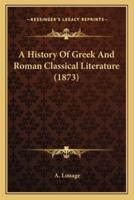 A History Of Greek And Roman Classical Literature (1873)