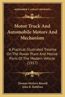 Motor Truck and Automobile Motors and Mechanism