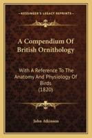 A Compendium Of British Ornithology