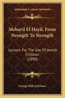 Mehayil El Hayil, from Strength to Strength