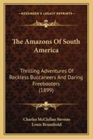 The Amazons Of South America