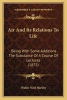 Air And Its Relations To Life