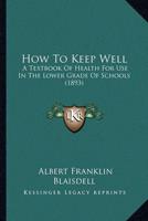 How To Keep Well