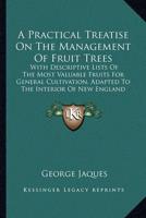 A Practical Treatise On The Management Of Fruit Trees