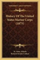 History Of The United States Marine Corps (1875)