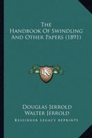 The Handbook Of Swindling And Other Papers (1891)