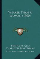 Weaker Than A Woman (1900)
