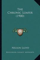 The Chronic Loafer (1900)