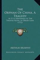 The Orphan Of China, A Tragedy