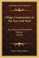 Village-Communities In The East And West