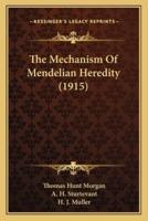 The Mechanism Of Mendelian Heredity (1915)
