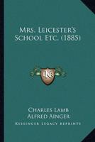 Mrs. Leicester's School Etc. (1885)