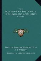The War Work Of The County Of Lennox And Addington (1922)