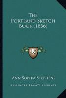 The Portland Sketch Book (1836)