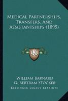 Medical Partnerships, Transfers, And Assistantships (1895)
