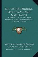 Sir Victor Brooke, Sportsman And Naturalist