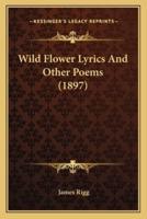 Wild Flower Lyrics And Other Poems (1897)