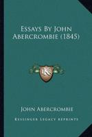 Essays By John Abercrombie (1845)