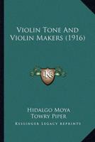 Violin Tone And Violin Makers (1916)