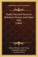 Daddy Darwin's Dovecot, Melchior's Dream And Other Tales (1909)
