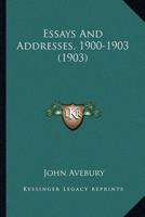 Essays And Addresses, 1900-1903 (1903)