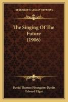 The Singing Of The Future (1906)