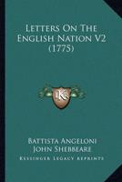 Letters On The English Nation V2 (1775)