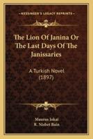 The Lion Of Janina Or The Last Days Of The Janissaries