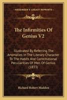 The Infirmities Of Genius V2