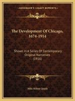 The Development Of Chicago, 1674-1914