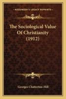The Sociological Value Of Christianity (1912)